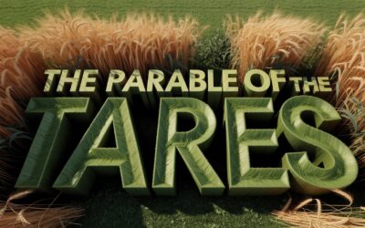 A Complete Bible Study on The Parable of the Weeds (Tares)