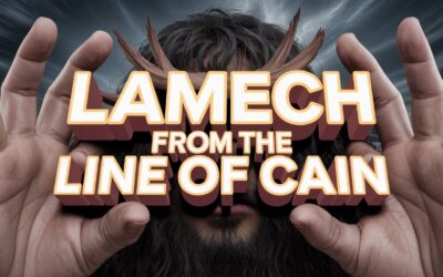 A Complete Bible Study on Lamech From the Line of Cain