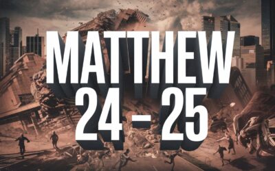 A Complete Bible Study on Matthew 24-25