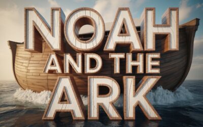 A Complete Bible Study on Noah and the Ark