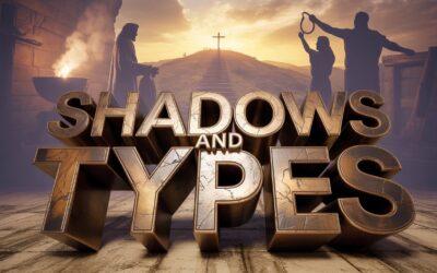A Complete Bible Study on Shadows and Types in the Bible