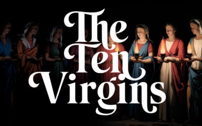 A Complete Bible Study on the Parable of the Ten Virgins