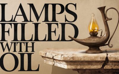 A Complete Bible Study on Lamps Being Filled with Oil