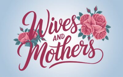 A Bible Study on Being a Biblical Wife and Mother