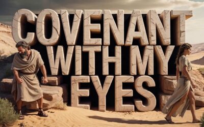 A Bible Study on Making a Covenant with My Eyes