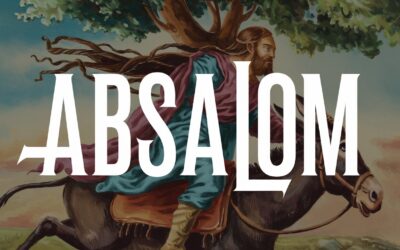 A Complete Bible Study on Absalom