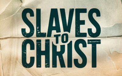 A Complete Bible Study on Being a Slave to Christ