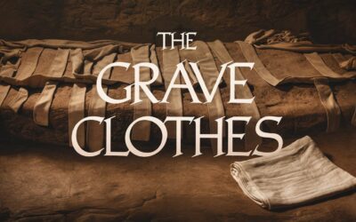 A Bible Study on The Resurrection Grave Clothes