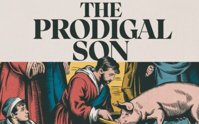 A Complete Bible Study on the Parable of the Prodigal Son