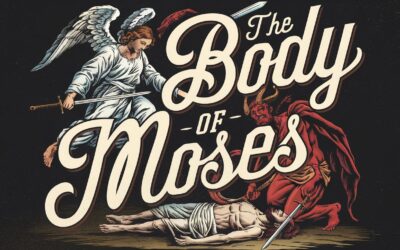 A Bible Study on Satan Wanting the Body of Moses