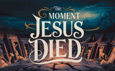 A Bible Study on the Moment Jesus Died
