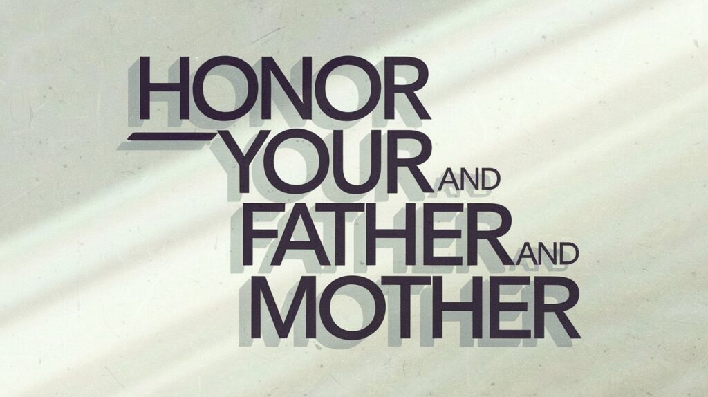 The words Honor Your Father and Mother in bold typography
