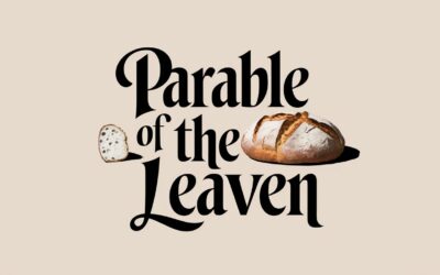 A Bible Study on the Parable of the Leaven