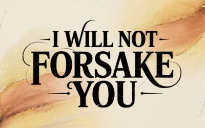 A Bible Study on Not Being Forsaken