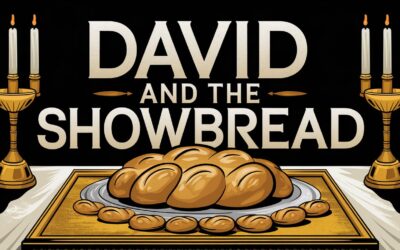 A Bible Study on David and the Showbread