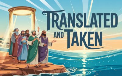 A Bible Study on Being Translated and Taken