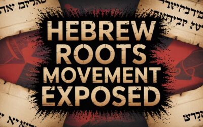 A Biblical Examination of the Hebrew Roots Movement