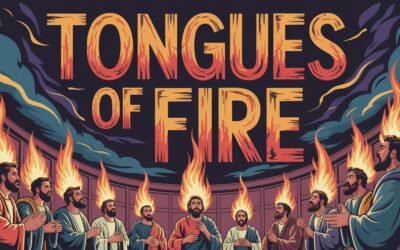 A Complete Bible Study on Tongues of Fire at Pentecost