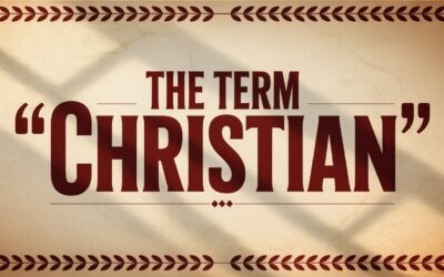 A Complete Bible Study on The History of the Term Christian