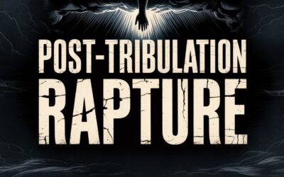 A Complete Examination of the Post-Tribulation Rapture