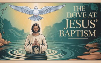 A Bible Study on The Dove at Jesus’ Baptism