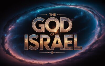 A Bible Study on the “God of Israel” The One True God