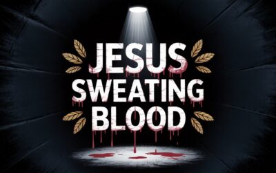 A Bible Study on Jesus Sweating Blood
