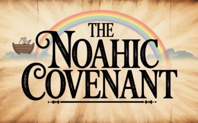 A Complete Bible Study on The Noahic Covenant