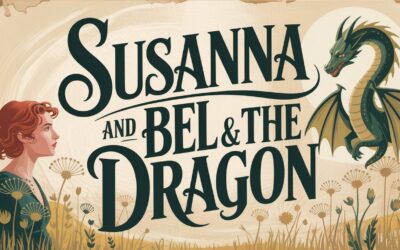 A Complete Examination on Bel and the Dragon and Susanna