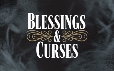 A Bible Study on Blessings & Curses