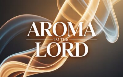 A Complete Bible Study on an Aroma to the Lord