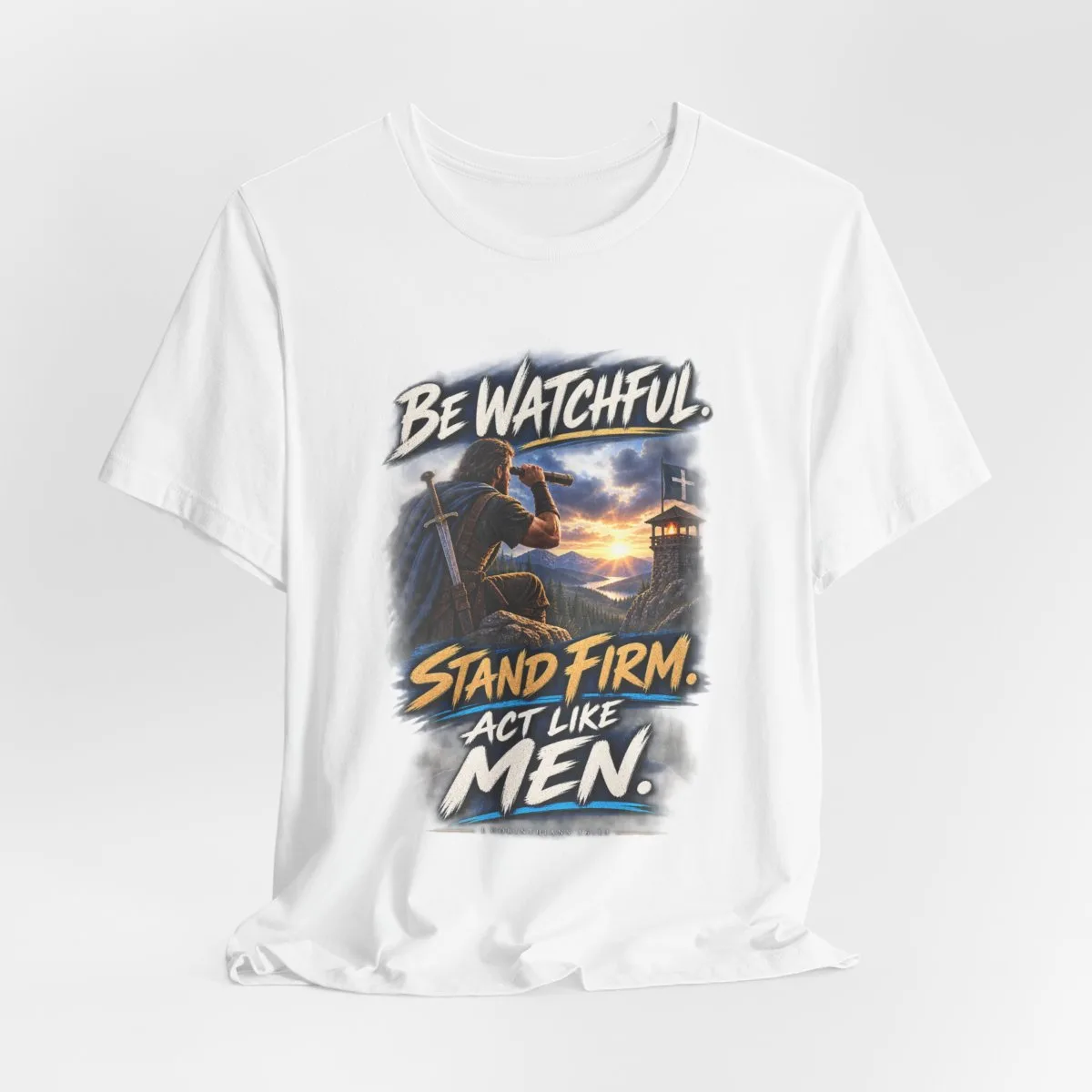 Be Watchful Stand Firm Act Like Men T-Shirt | Christian Faith Graphic Tee - other