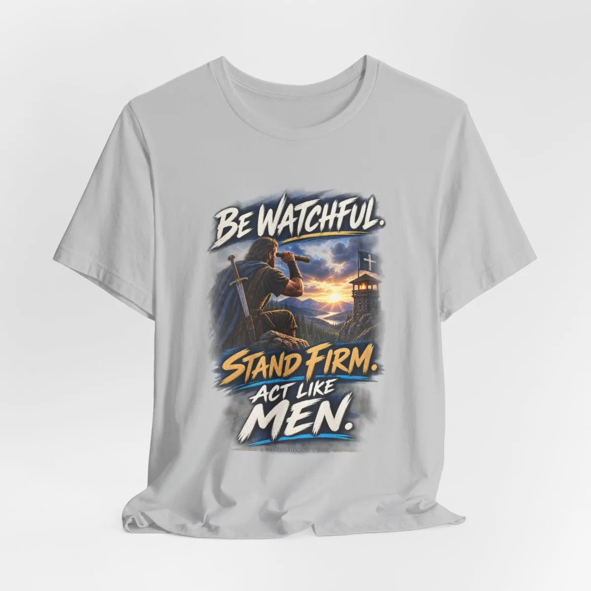 Be Watchful Stand Firm Act Like Men T-Shirt | Christian Faith Graphic Tee - other