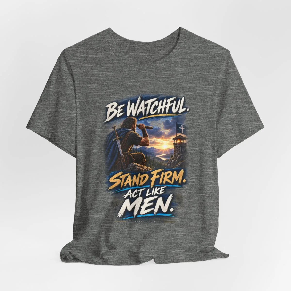 Be Watchful Stand Firm Act Like Men T-Shirt | Christian Faith Graphic Tee - other