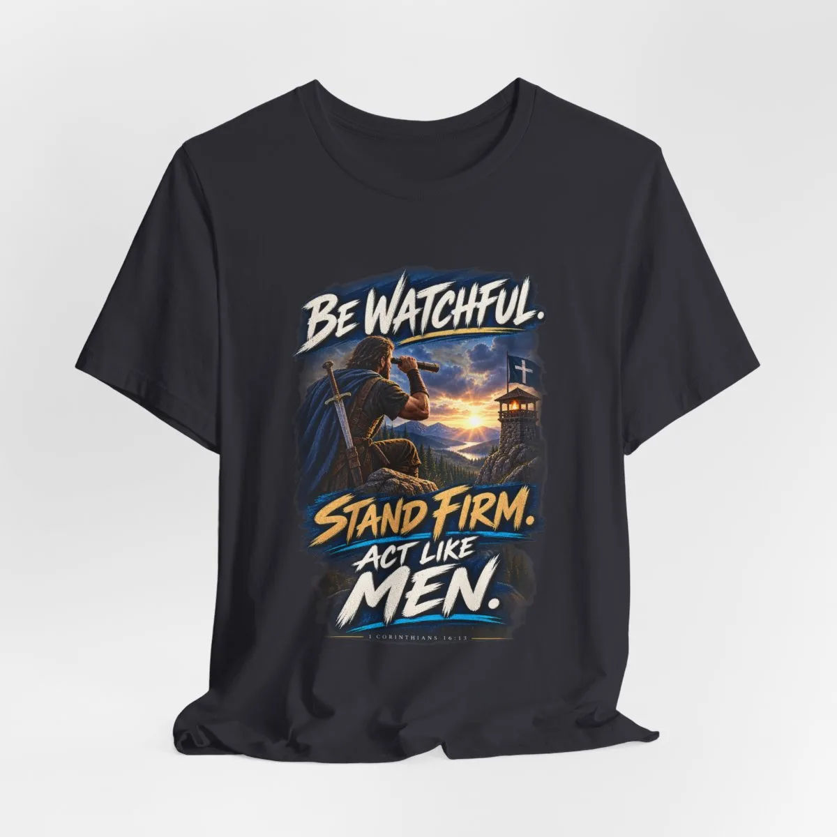 Be Watchful Stand Firm Act Like Men T-Shirt | Christian Faith Graphic Tee - other