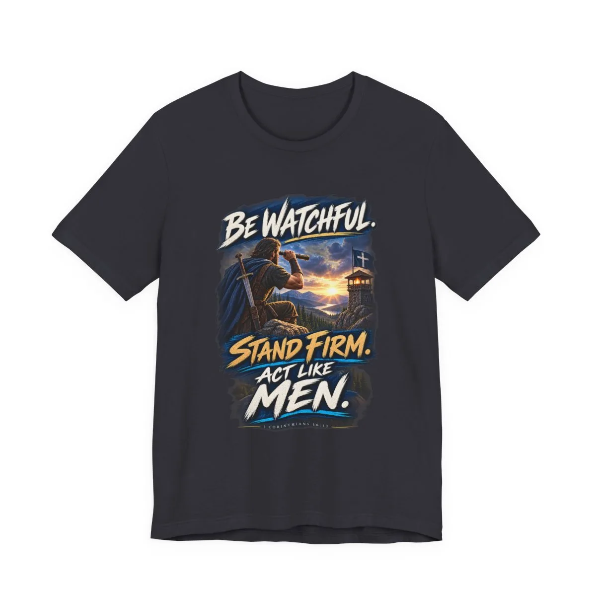 Be Watchful Stand Firm Act Like Men T-Shirt | Christian Faith Graphic Tee - other