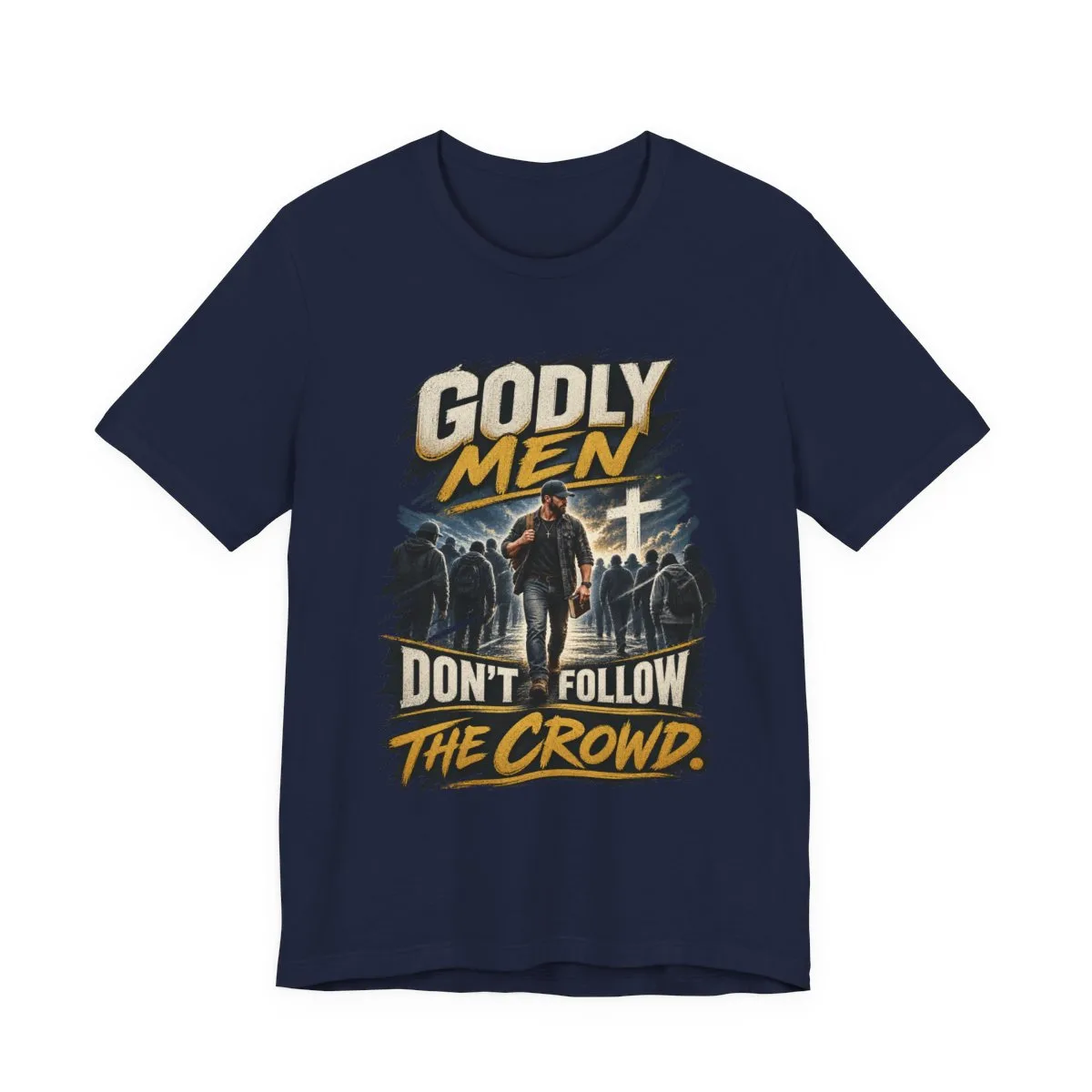 Godly Men Don’t Follow The Crowd T-Shirt | Christian Faith Graphic Tee - other