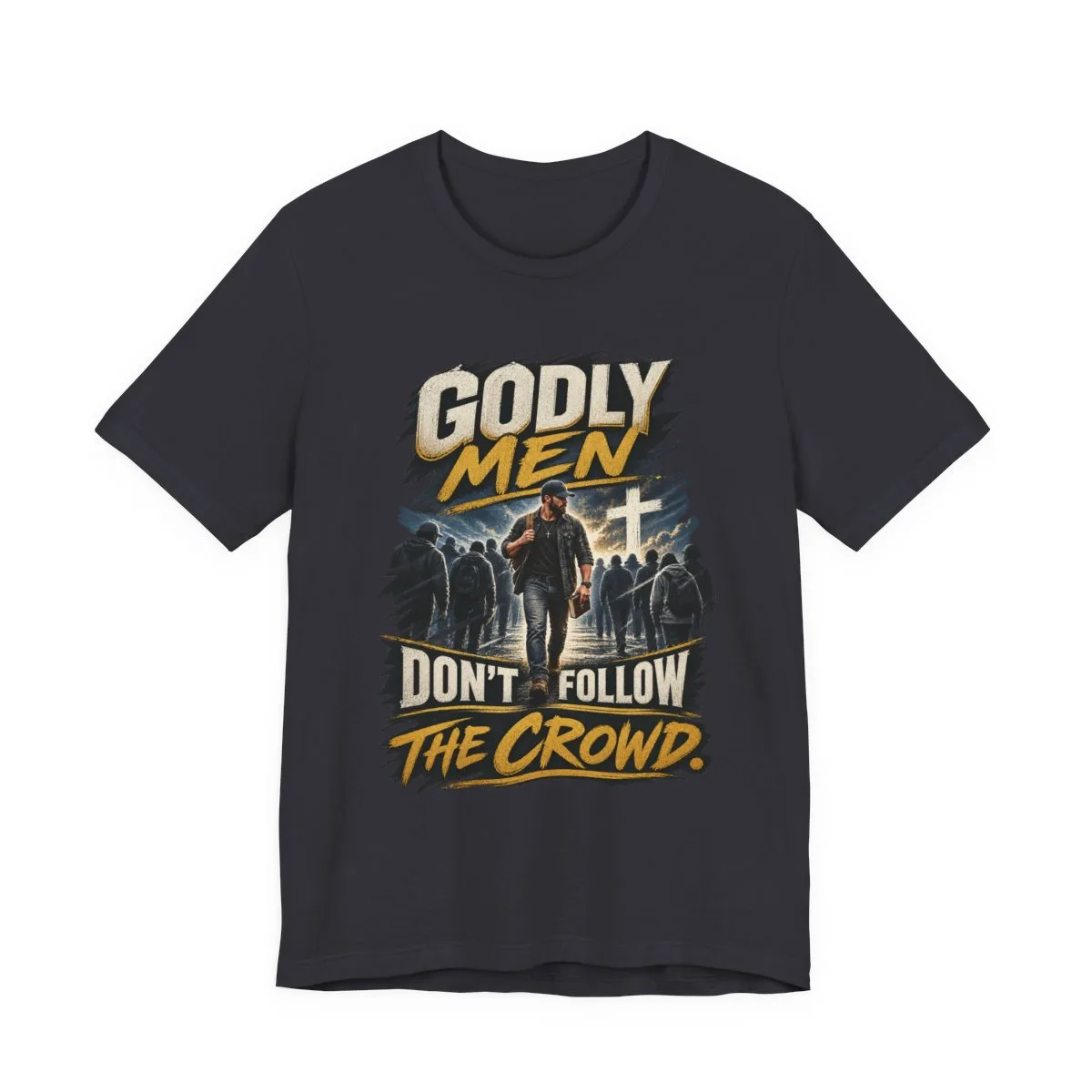 Godly Men Don’t Follow The Crowd T-Shirt | Christian Faith Graphic Tee - other