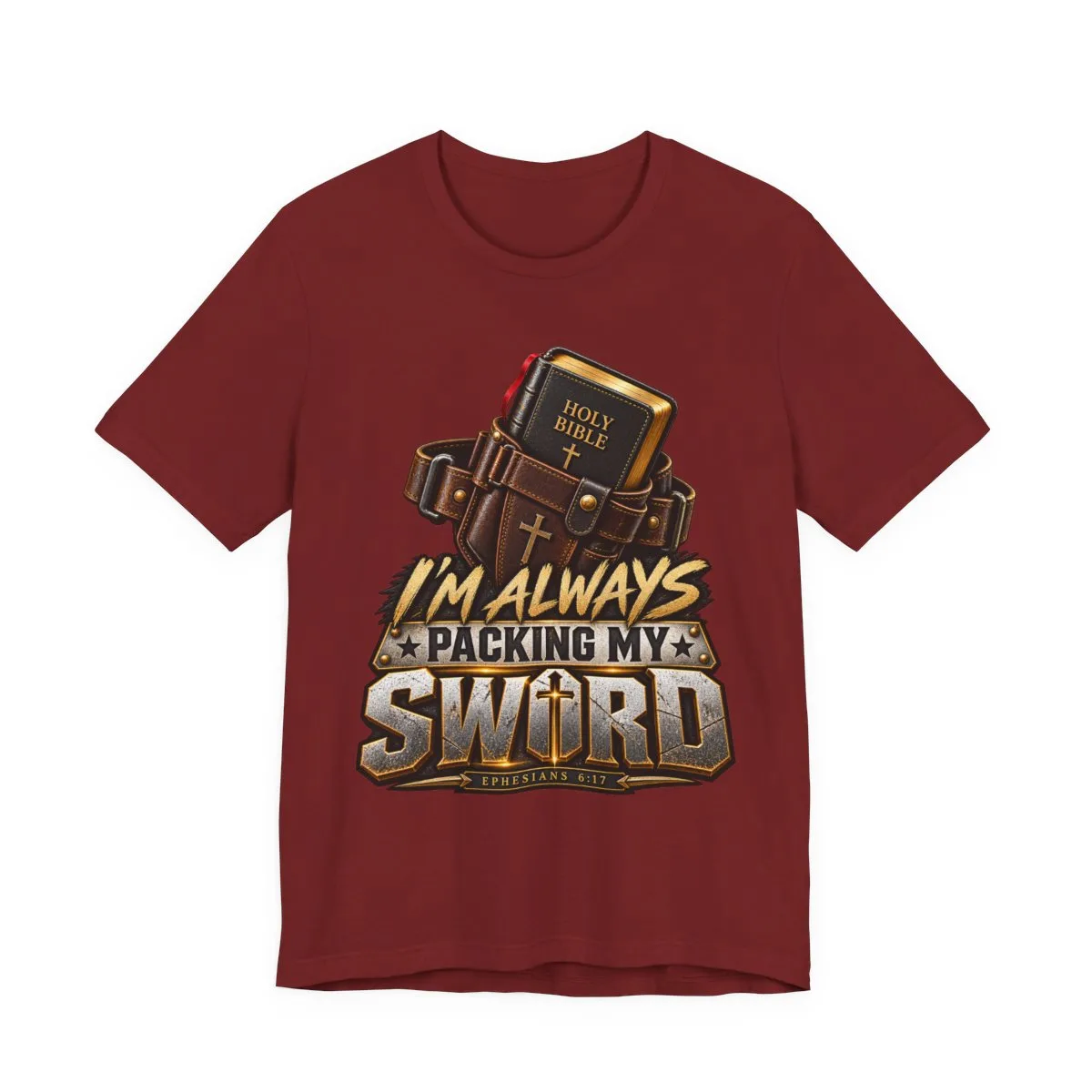 I’m Always Packing My Sword T-Shirt | Bible Belt Cross Christian Tee - other