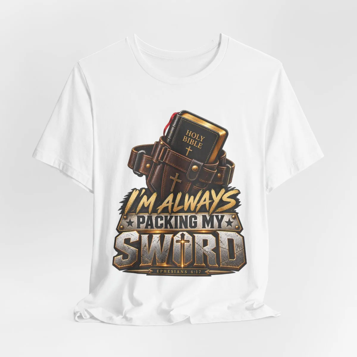 I’m Always Packing My Sword T-Shirt | Bible Belt Cross Christian Tee - other