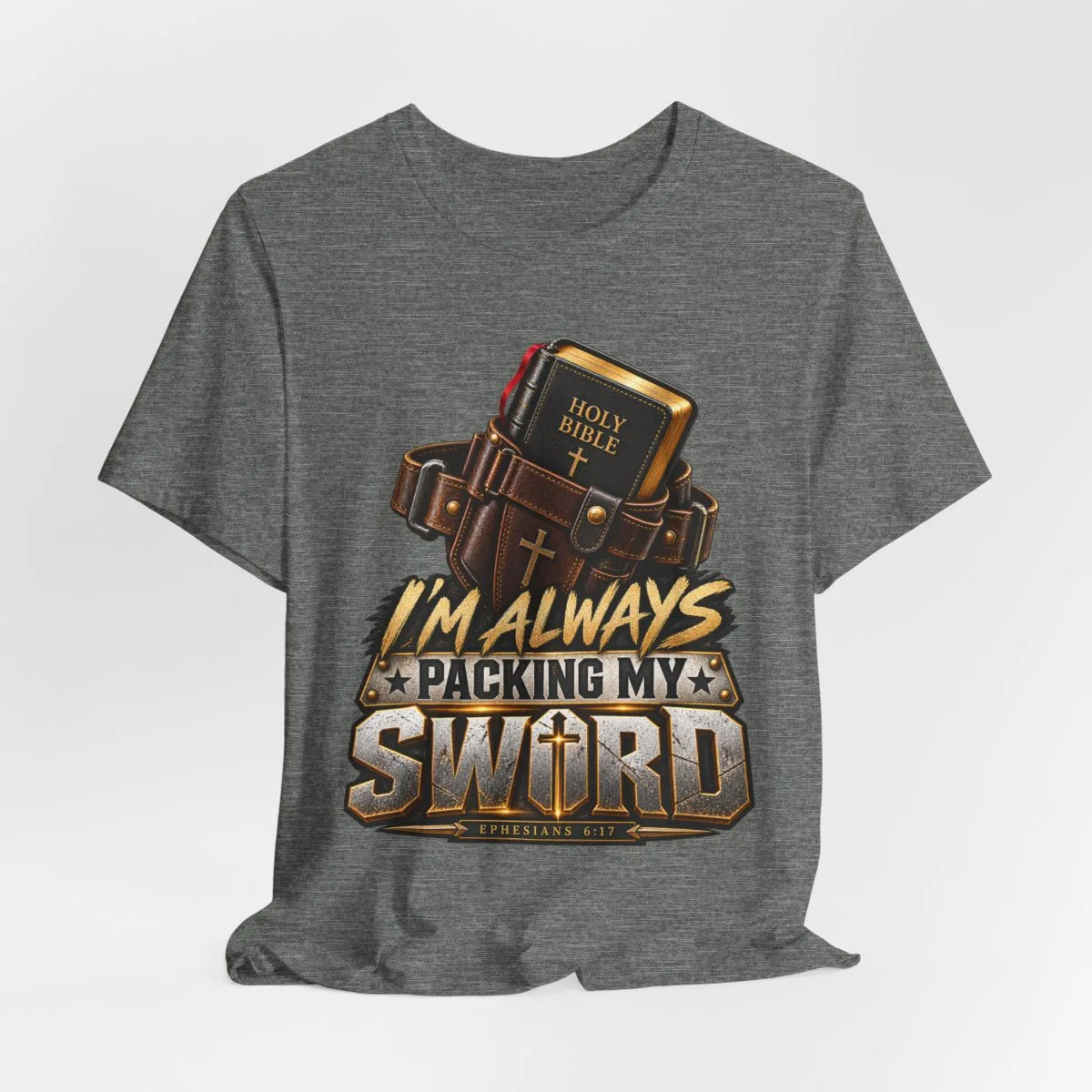 I’m Always Packing My Sword T-Shirt | Bible Belt Cross Christian Tee - other