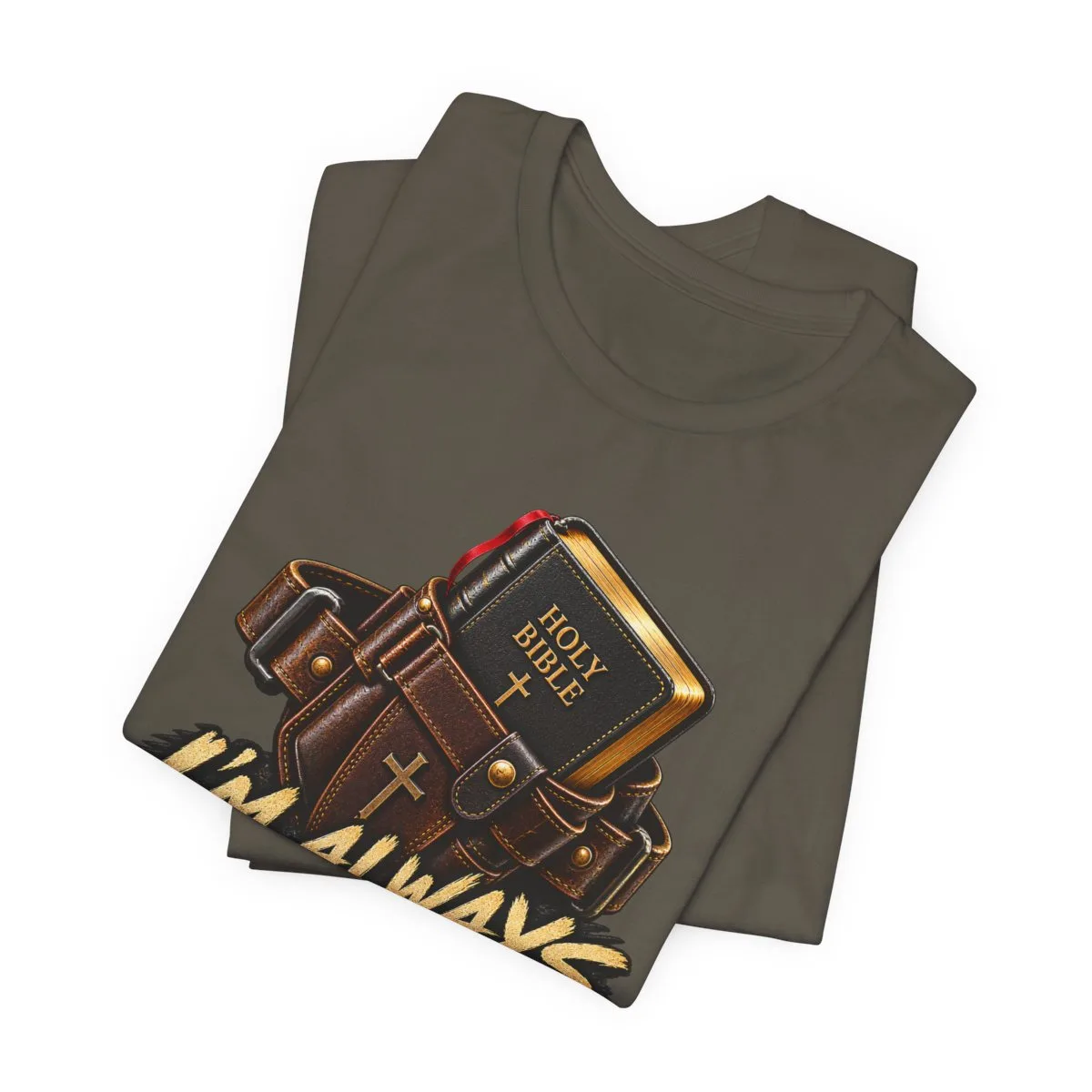 I’m Always Packing My Sword T-Shirt | Bible Belt Cross Christian Tee - other