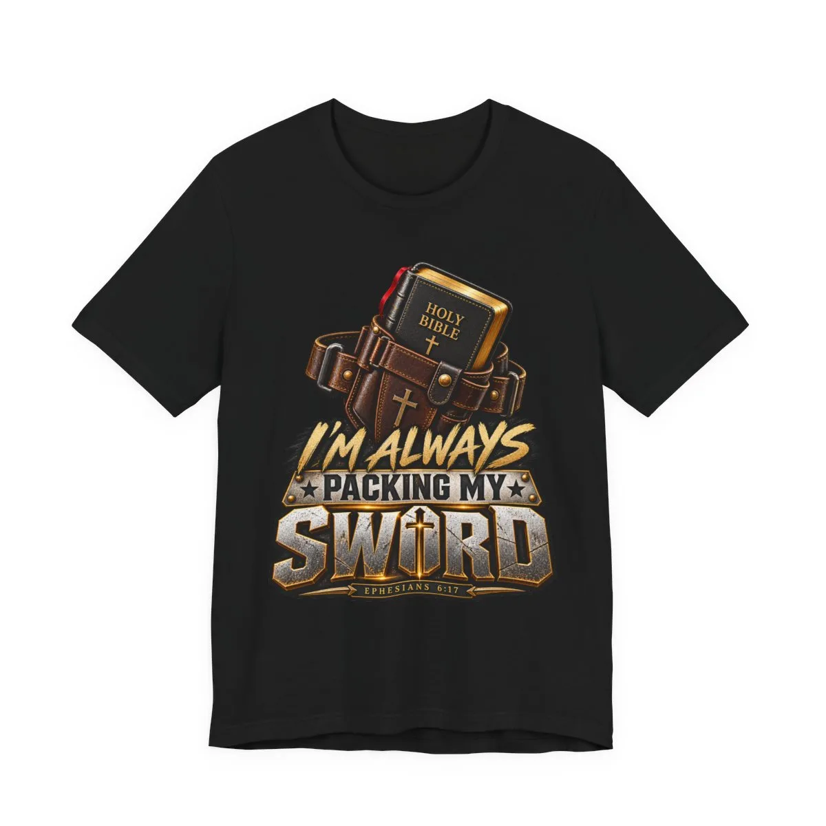 I’m Always Packing My Sword T-Shirt | Bible Belt Cross Christian Tee - other