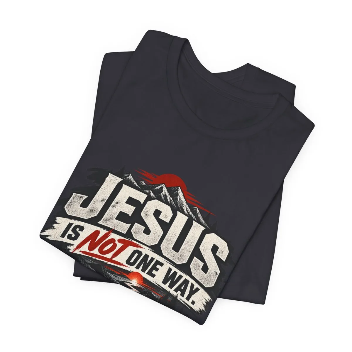 Jesus He Is The Way T-Shirt | Christian Faith Typography Tee - other