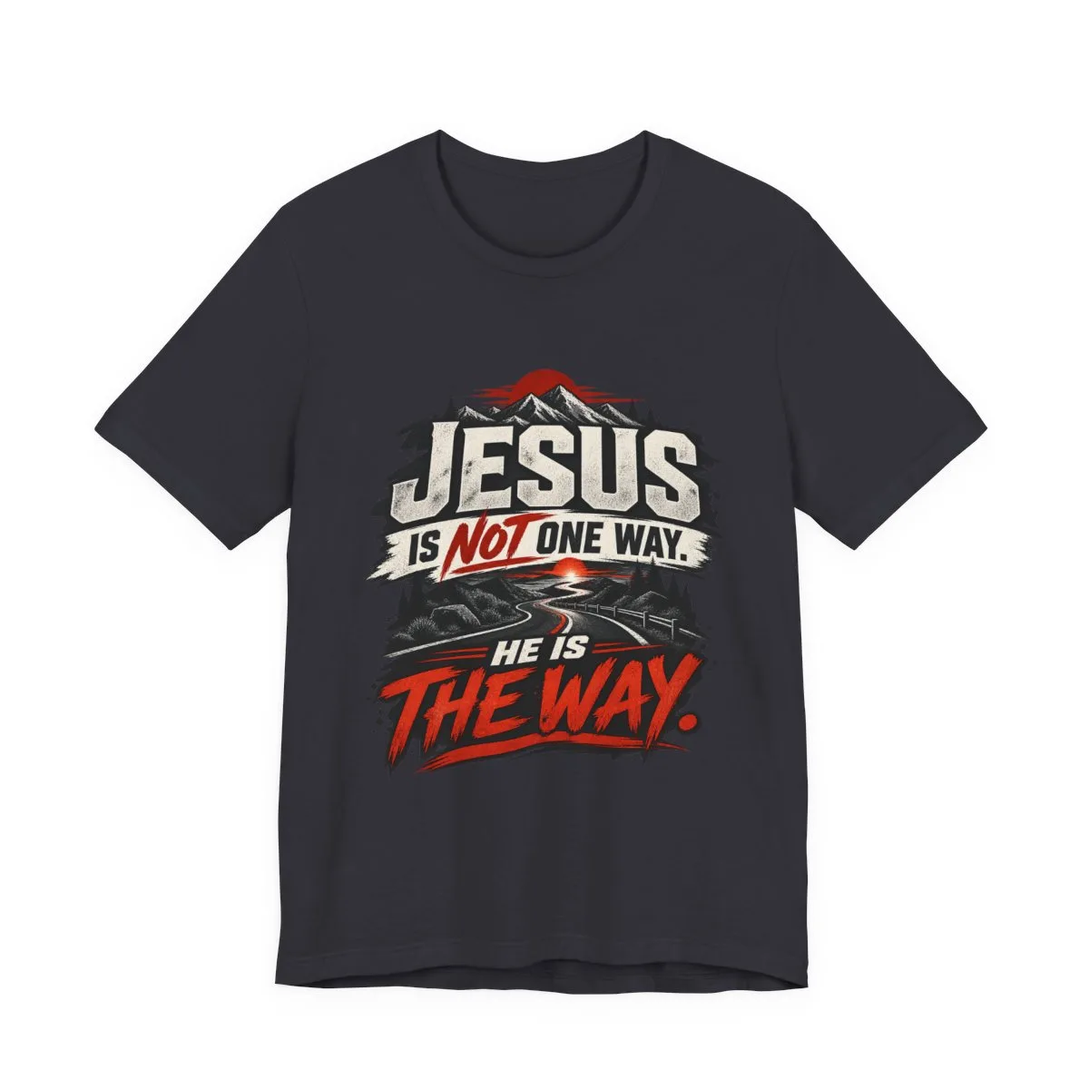 Jesus He Is The Way T-Shirt | Christian Faith Typography Tee - other