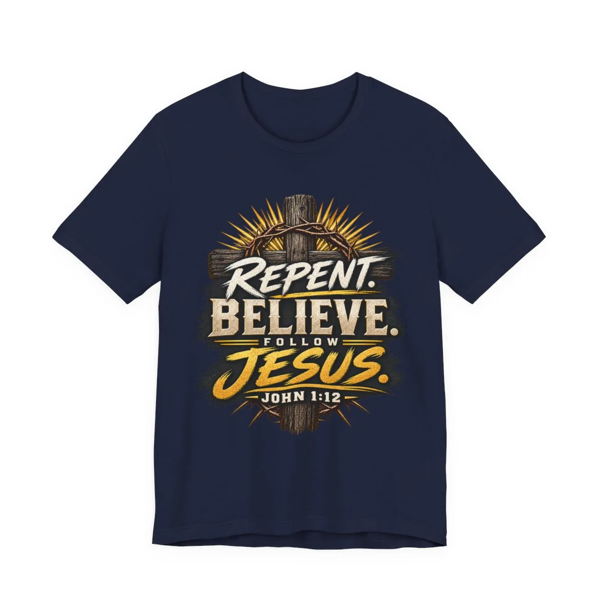 Repent Believe Follow Jesus T-Shirt | John 1:12 Christian Faith Tee - other