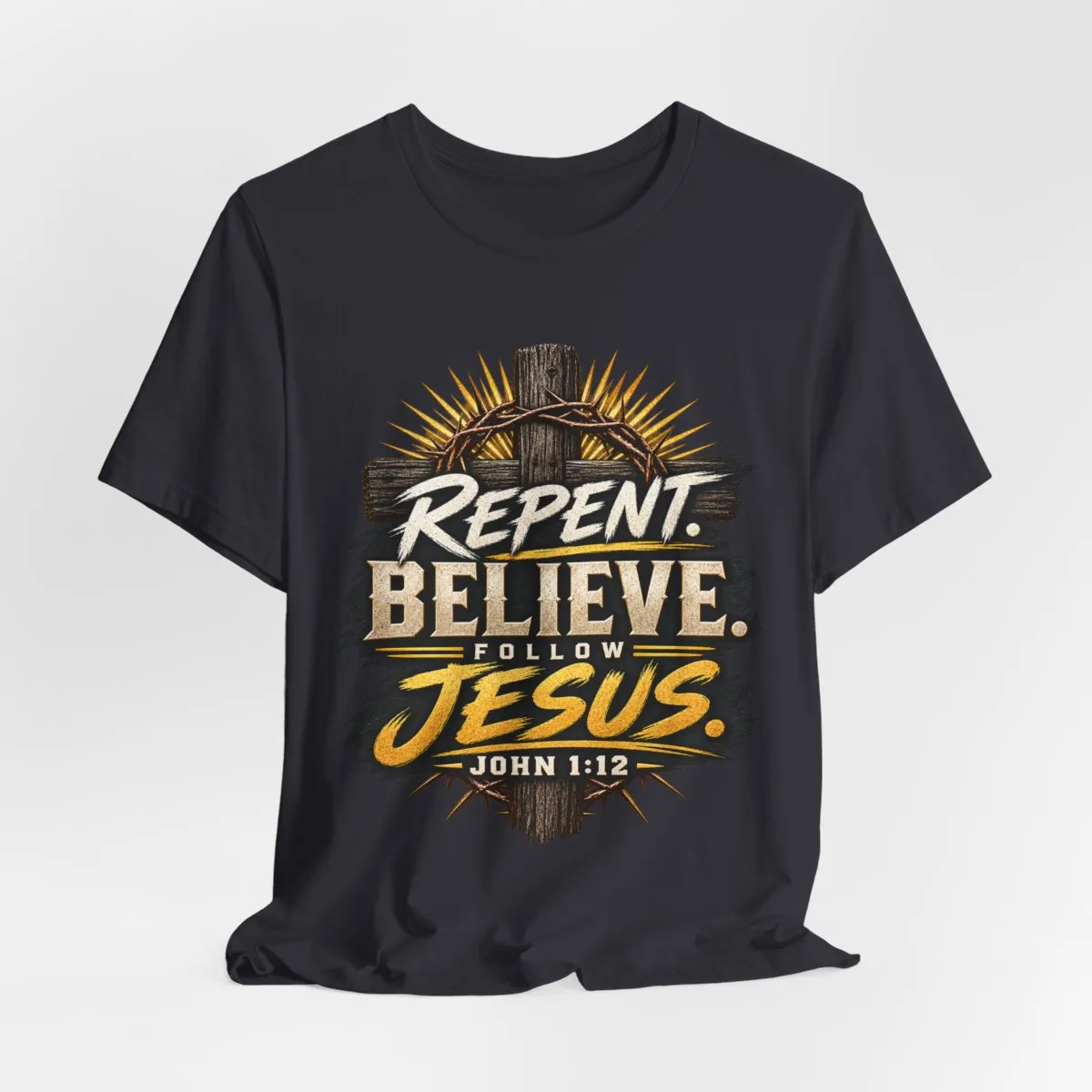 Repent Believe Follow Jesus T-Shirt | John 1:12 Christian Faith Tee - other