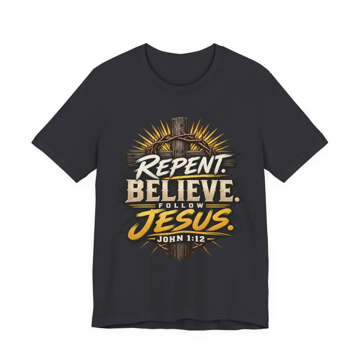Repent Believe Follow Jesus T-Shirt | John 1:12 Christian Faith Tee - other
