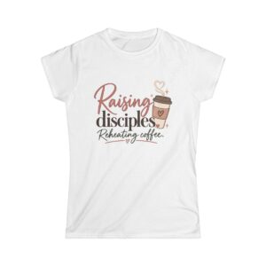Raising Disciples. Reheating Coffee | Women's T-shirt - front