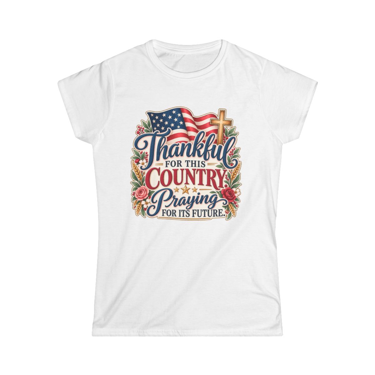 Thankful for This County. Praying for Its Future. | Women's T-shirt - front